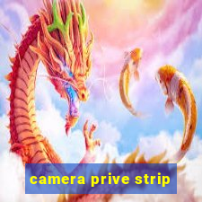 camera prive strip